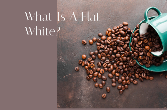 What Is A Flat White?