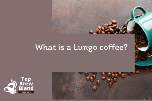 What is a Lungo coffee?