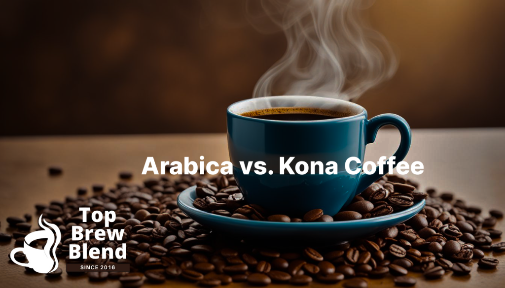 Arabica vs. Kona Coffee